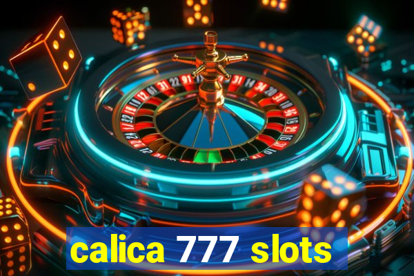 calica 777 slots